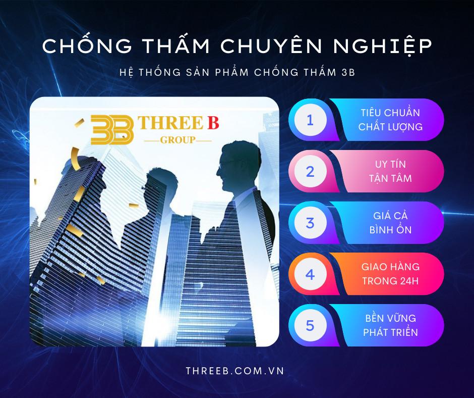 TẠI SAO NÊN LỰA CHỌN DỊCH VỤ CHỐNG THẤM CỦA CÔNG TY THREE B?
